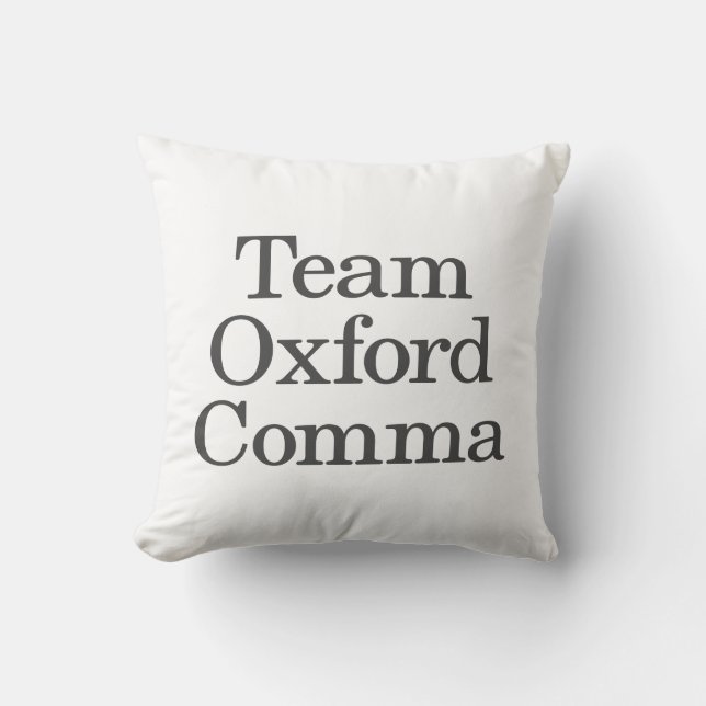 Funny Grammar Humour Quote Team Oxford Comma Throw Pillow (Front)