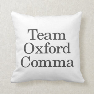 Funny Grammar Humour Quote Team Oxford Comma Throw Pillow