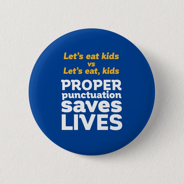 Funny Grammar Let's Eat Punctuation Save Lives 2 Inch Round Button (Front)
