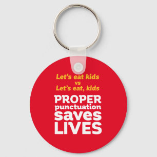Funny Grammar Let's Eat Punctuation Save Lives Keychain