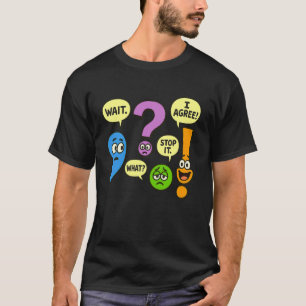 Funny Grammar Punctuation Wait What Stop it I Agre T-Shirt