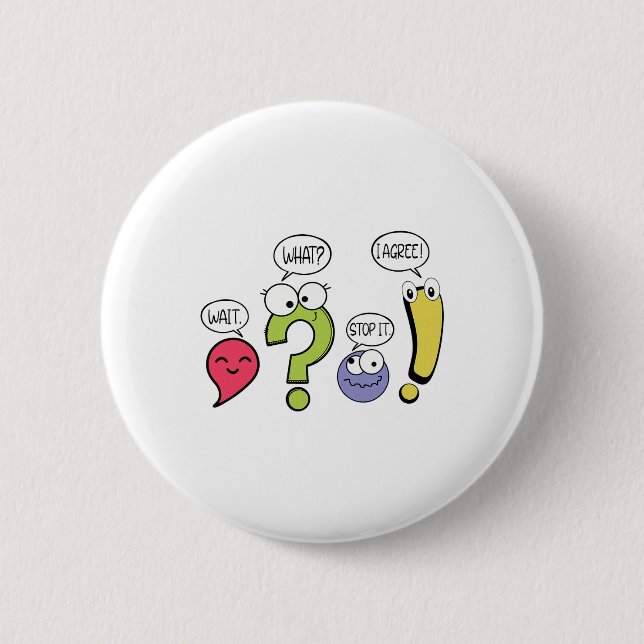 Funny Grammar Teacher Punctuation Wait What Stop I 2 Inch Round Button (Front)