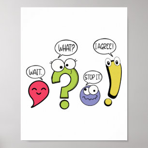 Funny Grammar Teacher Punctuation Wait What Stop I Poster