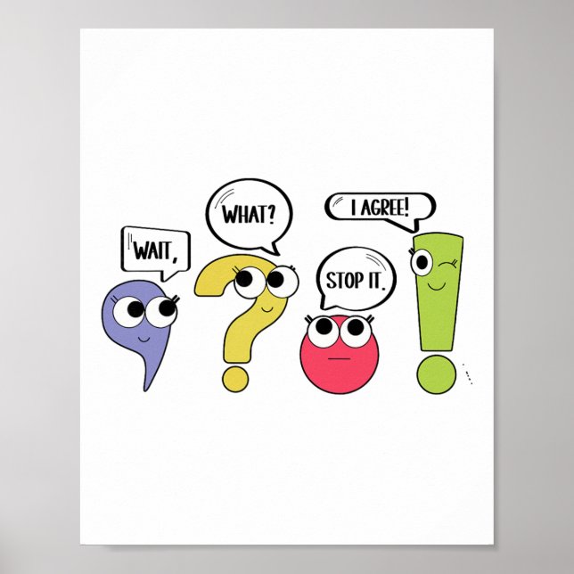 Funny Grammar Teacher Punctuation Wait What Stop I Poster (Front)