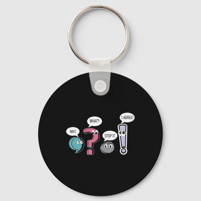 Funny Grammar Teacher,wait What Stop It I Agree Fu Keychain (Front)