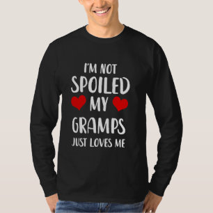 Funny Gramps I'm Not Spoiled My Gramps Just Loves T-Shirt
