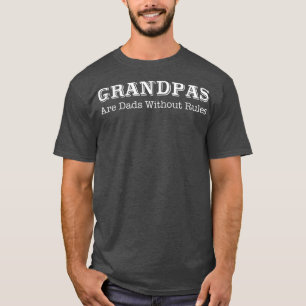 Funny Grandfather Grandpas Are Dads Without Rule T-Shirt