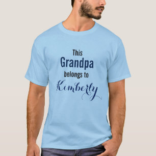 Funny Grandpa Shirt: This Grandpa belongs to... T-Shirt