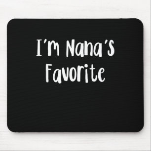 Funny Grandson   I'm Nana's Favourite Mouse Pad