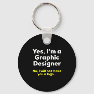 Funny Graphic Designer Quote. Yes, Im A Graphic De Keychain