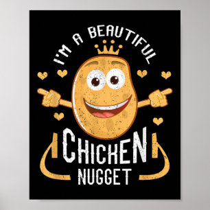 Funny Graphic Quote - Im A Beautiful Chicken Nugge Poster