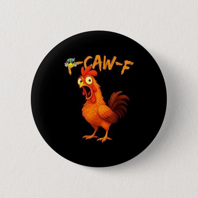 Funny Graphic Tee Chicken Humor Quote Rooster Meme 2 Inch Round Button (Front)