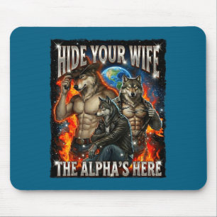 Funny Graphic Tee Hide Your Wife The Alpha Is Here Mouse Pad