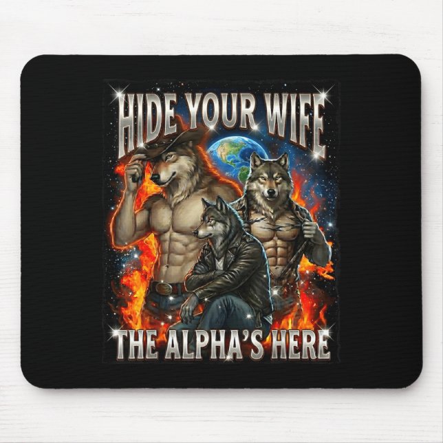 Funny Graphic Tee Hide Your Wife The Alpha Is Here Mouse Pad (Front)