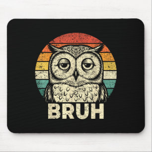 Funny Graphic Tees Owl Bruh For Boys Girls Men Wom Mouse Pad