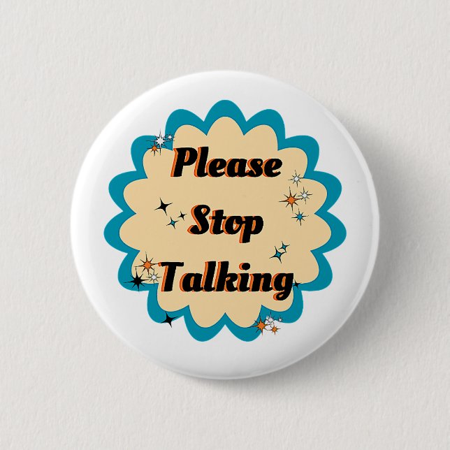 Funny Graphic Yellow Design Please Stop Talking  2 Inch Round Button (Front)