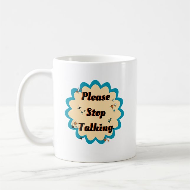 Funny Graphic Yellow Design Please Stop Talking Coffee Mug (Left)