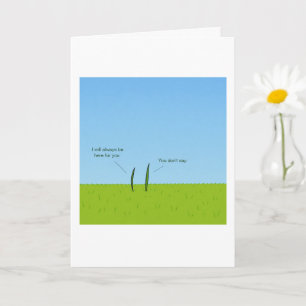 Funny Grass Blades Always Here For You Card