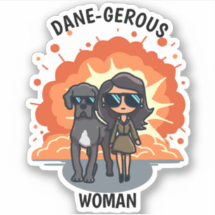 Funny Great Dane Sticker Dane-gerous Woman