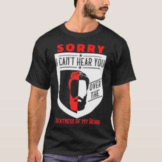 Funny Greatness Of My Beard Gift T-Shirt