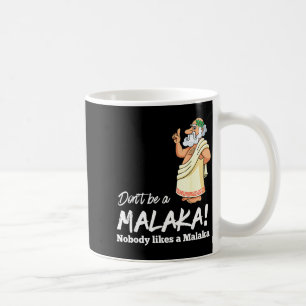 Funny Greek Don't Be A Malaka Nobody Likes Malaka Coffee Mug