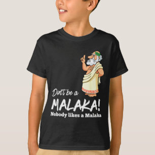 Funny Greek Don't Be A Malaka Nobody Likes Malaka  T-Shirt