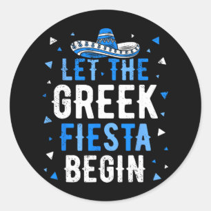 Funny Greek Party Let The Greek Fiesta Begin Greek Classic Round Sticker