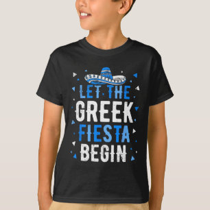 Funny Greek Party Let The Greek Fiesta Begin Greek T-Shirt