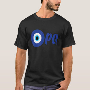 Funny Greek Pride OPA Evil Eye Hellas Greece Evil  T-Shirt