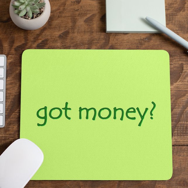 Funny Green Got Money? Mouse Pad (Funny gift for Dad.)