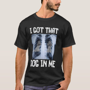 Funny Grey Poodle I Got That Dog in Me Xray Meme T-Shirt