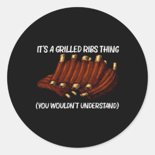 Funny Grilled Ribs For Men Women Bbq Grilling Gril Classic Round Sticker