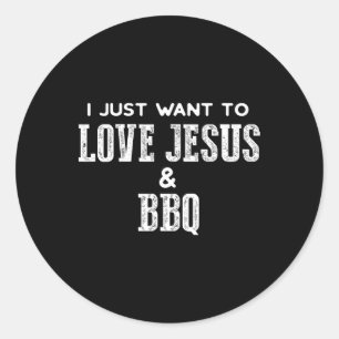 Funny Grilling T Shirt For Christian Love Jesus An Classic Round Sticker