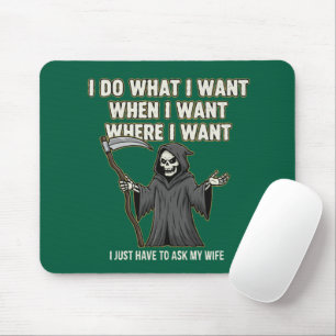 Funny Grim Reaper "Ask My Wife" Husband Marriage  Mouse Pad