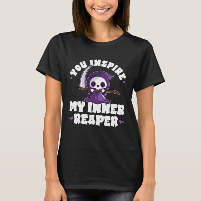 Funny Grim Reaper, Inspire My Inner Reaper, Goth D T-Shirt (Front)