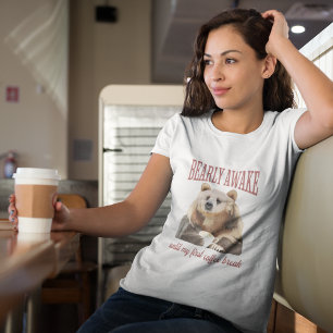 Funny Grizzly Bear Coffee Lovers Pun T-Shirt