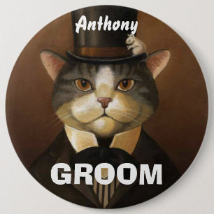 Funny groom cat 6 inch round button