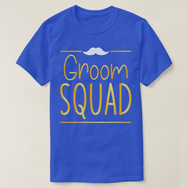 Funny Groom Squad Quote Moustache Design For Bache T-Shirt (Design Front)