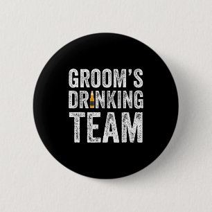 Funny groom's drinking team groomsmen bachelor 2 inch round button