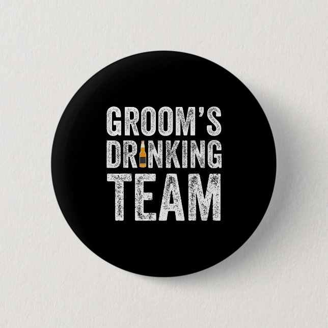 Funny groom's drinking team groomsmen bachelor 2 inch round button (Front)