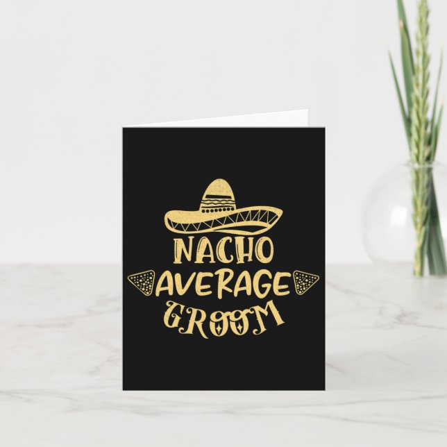 Funny Groomsman Bride Bachelor Nacho Average Groom Card (Front)