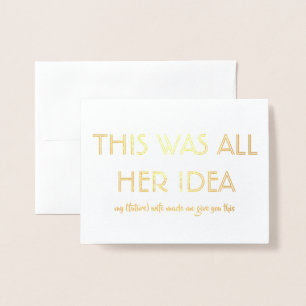 Funny Groomsman or Best Man - Her Idea Foil Card