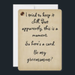 Funny Groomsman Proposal Card<br><div class="desc">Keep it chill, but make it memorable. This minimalist groomsman proposal card delivers humour and heart in one smooth line. With a textured beige background and bold serif typography, it’s perfect for the guy who appreciates sarcasm, sentiment, and zero fuss. Whether you're assembling your wedding crew or just want to...</div>