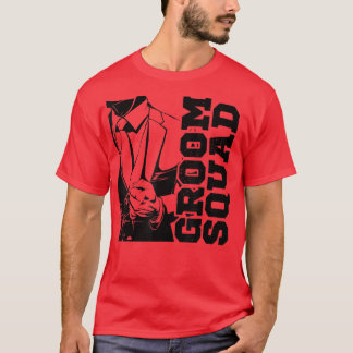Funny Groomsmen Bachelor Party Apparel For Men Gro T-Shirt