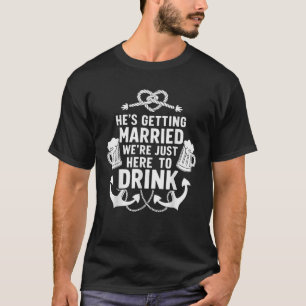 Funny Groomsmen Bachelor Party He's Getting T-Shirt