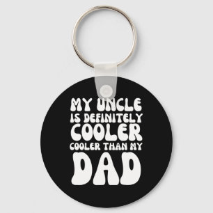 Funny Groovy My Uncle Is Definitely Cooler Than My Keychain