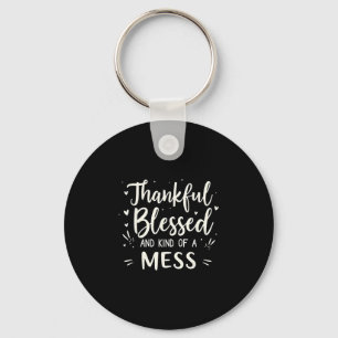 Funny Groovy Thankful Blessed And A Mess Thanksgiv Keychain
