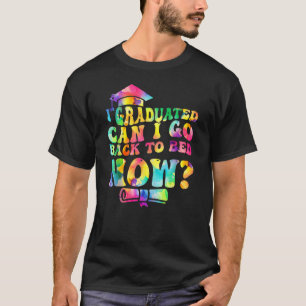 Funny Groovy Tie Dye Graduation Can I Go Back To B T-Shirt