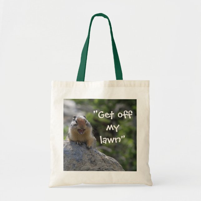 Funny Ground Squirrel Shouting Get Off My Lawn Tote Bag (Front)