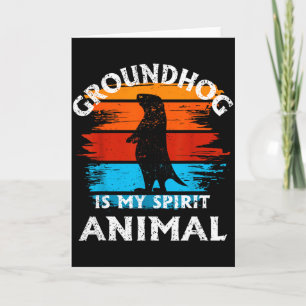 Funny Groundhog Day Groundhog Is My Spirit Animal  Card